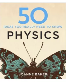 50 Physics Ideas You Really Need to Know
