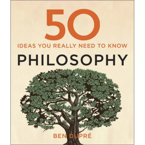50 Philosophy Ideas You Really Need to Know