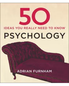 50 Psychology Ideas You Really Need to Know