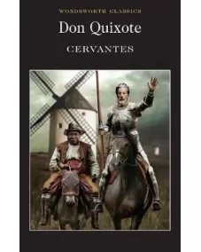 Miguel de Cervantes: DON QUIXOTE (Wordsworth Classics)