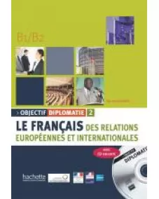OBJECTIF DIPLOMATIE 2: Livre de l'élève +CD