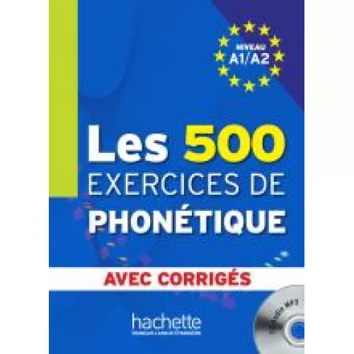 Les 500 Exercices de Phonétique A1/A2: Livre +Corrigés Intégrés +CD Audio