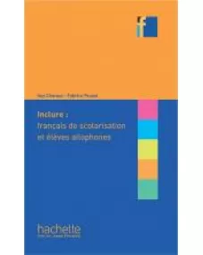 COLLECTION F: Inclure: français langue de scolarisation et élèves allophones