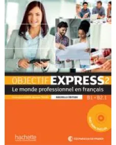 Objectif Express 2ED Niveau 2: Livre de l'élève (B1-B2.1)