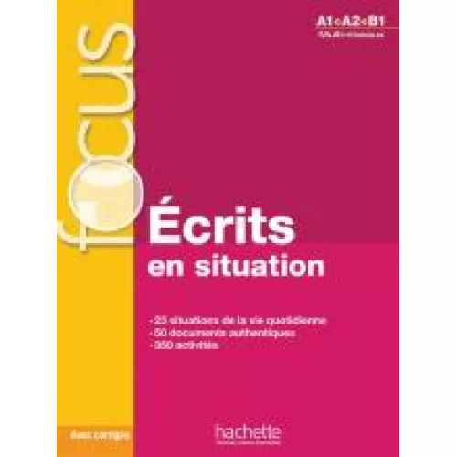 FOCUS: ÉCRITS EN SITUATION A1-B1