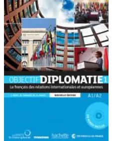 OBJECTIF DIPLOMATIE 1 NE: Livre de l'élève +CD