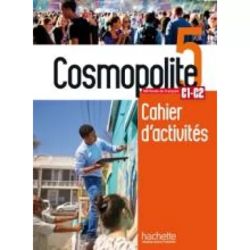 COSMOPOLITE 5: Cahier d'activités