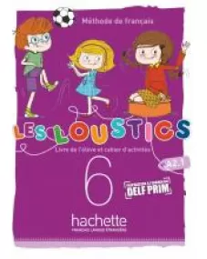 Les Loustics (6 niveaux) volume 6 -Livre de l'élève + cahier d'activités