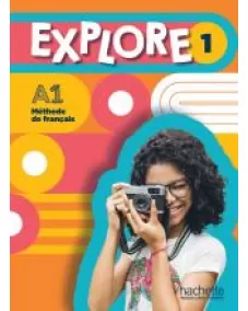 EXPLORE 1: Livre de l'élève