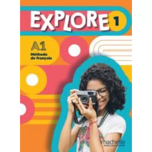 EXPLORE 1: Livre de l'élève