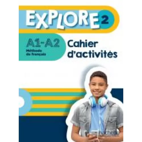 EXPLORE 2: Cahier d'activités Рабочая тетрадь