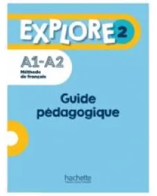 EXPLORE 2: Guide pe'dagogique