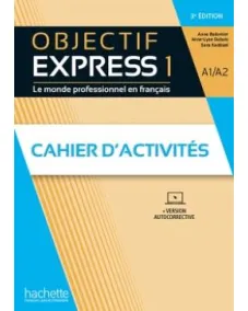 Objectif Express 3ED Niveau 1: Cahier d'activités (A1-A2)