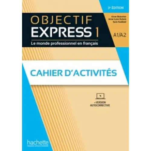 Objectif Express 3ED Niveau 1: Cahier d'activités (A1-A2) Рабочая тетрадь