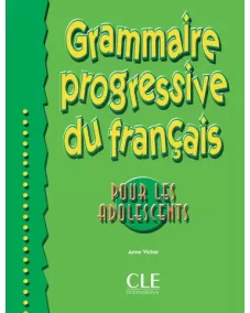 Grammaire progressive du français pour les adolescents A1/A2: Livre