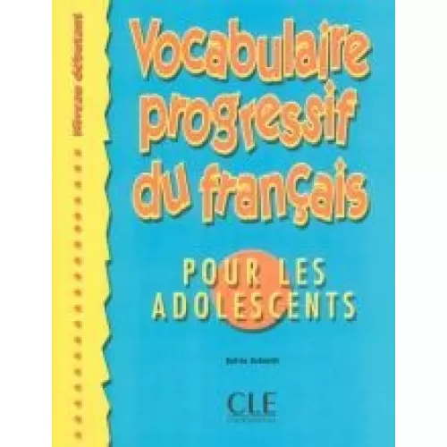 Vocabulaire progressif du français pour les adolescents A1/A2: Livre