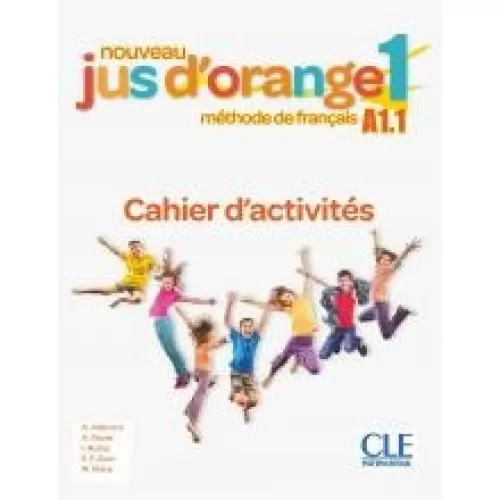 Nouveau Jus d'orange 1: Cahier d'activités