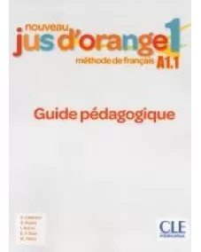 Nouveau Jus d'orange 1: Guide pédagogique