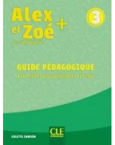 Alex et Zoé+ 3: Guide pédagogique