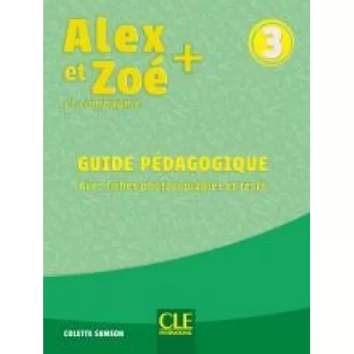 Alex et Zoé+ 3: Guide pédagogique