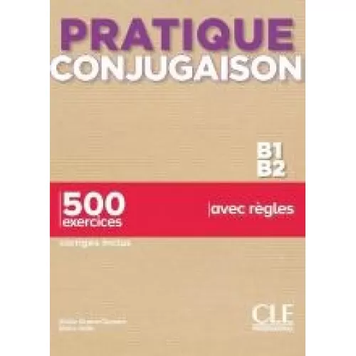 Pratique Conjugaison B1/B2: Livre +Corrigés
