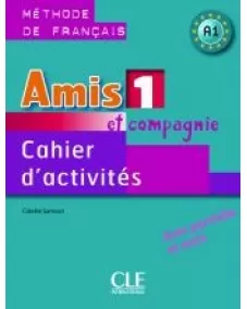Amis et compagnie 1: Cahier d'activités