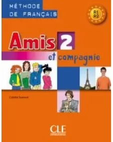 Amis et compagnie 2: Livre de l'élève
