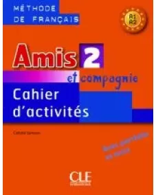 Amis et compagnie 2: Cahier d'activités