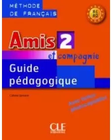 Amis et compagnie 2: Guide pédagogique
