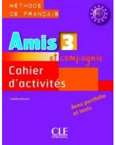 Amis et compagnie 3: Cahier d'activités