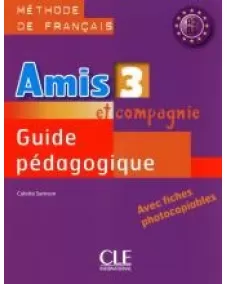 Amis et compagnie 3: Guide pédagogique