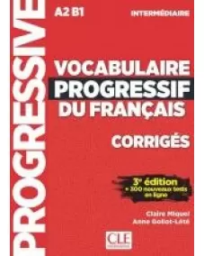 Vocabulaire progressif du français A2/B1 3ED: Corrigés