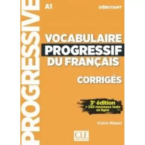 Vocabulaire progressif du français A1 3ED: Corrigés