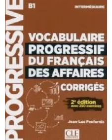 Vocabulaire progressif du français des affaires A2/B1 2ED: Corrigés