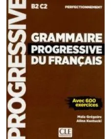 Grammaire progressive du français B2/C2: Livre