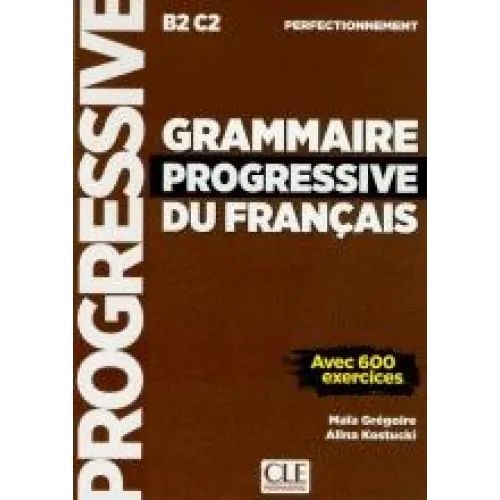 Grammaire progressive du français B2/C2: Livre
