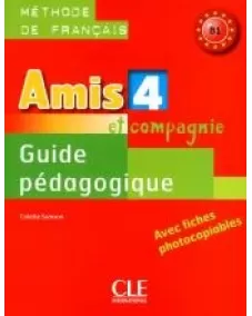 Amis et compagnie 4: Guide pédagogique