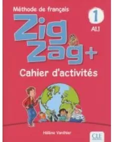 Zigzag+ 1: Cahier d'activités