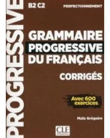 Grammaire progressive du français B2/C2: Corrigés