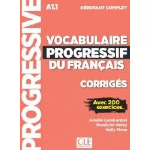 Vocabulaire progressif du français A1.1: Corrigés