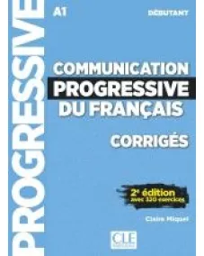 Communication progressive du français A1 2ED: Corrigés