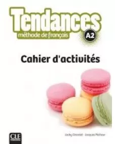Tendances A2: Cahier d'activités