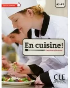 En cuisine! A1/A2: Livre de l'élève +CD