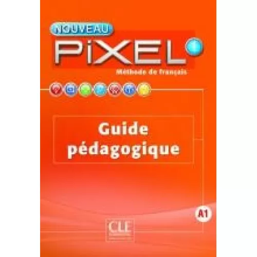 Nouveau Pixel 1: Guide pédagogique Книга для вчителя