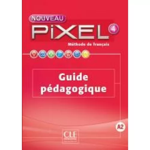 Nouveau Pixel 4: Guide pédagogique Книга для учителя