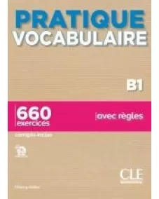 Pratique Vocabulaire B1: Livre +Corrigés +Audio en ligne