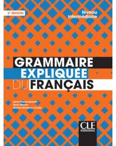 Grammaire expliquée du français B1/B2 2ED: Livre de l'élève