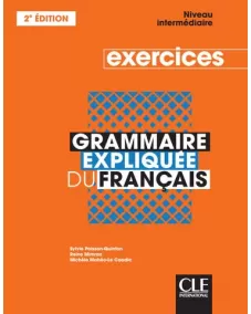 Grammaire expliquée du français B1/B2 2ED: Cahier d'activités