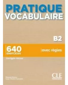 Pratique Vocabulaire B2: Livre +Corrigés +Audio en ligne
