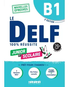 Le DELF B1 100% réussite Junior et scolaire: Livre + didierfle.app